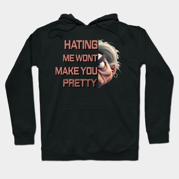 Hating me wont make you pretty Hoodie by Choc7.YT